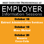 Meet employers, right here on campus, who are hiring for full-time and internship positions.