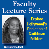 Faculty Lecture Series: Explore Hollywood's Depiction of Caribbean Folklore
