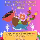 FYE Finals Bash End of the Year BBQ (Apr 12)
